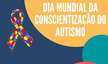 Dia Mundial da Conscientização do Autismo